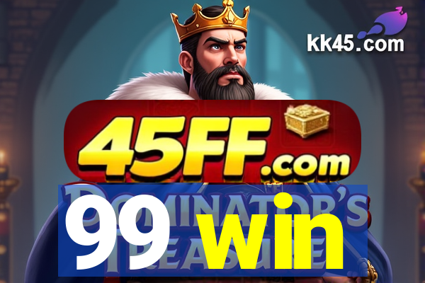 99 win